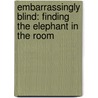 Embarrassingly Blind: Finding the Elephant in the Room door Nelse Wynne