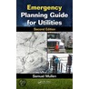 Emergency Planning Guide for Utilities, Second Edition by Samuel Mullen