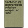 Emotionen Im Spannungsfeld Zwischen Koerper Und Kultur door Petra Folkersma