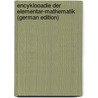 Encyklooadie Der Elementar-Mathematik (German Edition) by Josef Weber And Wellstein Heinrich