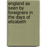 England As Seen by Foreigners in the Days of Elizabeth by William Brenchley Rye