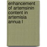 Enhancement of Artemsinin Content in Artemisia Annua L by Elias Gebremariam Oba