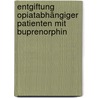 Entgiftung opiatabhängiger Patienten mit Buprenorphin door Carolin Wedegärtner