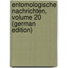 Entomologische Nachrichten, Volume 20 (German Edition) door Katter Friedrich