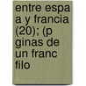 Entre Espa A Y Francia (20); (P Ginas de Un Franc Filo by Azor N.