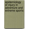 Epidemiology of Injury in Adventure and Extreme Sports door T.W. Ed Heggie