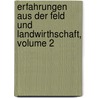 Erfahrungen Aus Der Feld Und Landwirthschaft, Volume 2 by Lüder Hermann Hans Von Engel