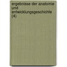 Ergebnisse Der Anatomie Und Entwicklungsgeschichte (4) door B. Cher Group