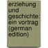 Erziehung Und Geschichte: Ein Vortrag (German Edition)