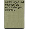 Erzählungen Und Novellen: Die Verwandlungen, Volume 9 by Karl Adolf Von Wachsmann