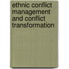 Ethnic Conflict Management and Conflict Transformation door Yidneckachew Ayele