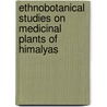 Ethnobotanical studies on Medicinal Plants of Himalyas door Ajanta Roy