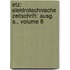 Etz: Elektrotechnische Zeitschrift: Ausg. A., Volume 8