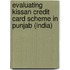 Evaluating Kissan Credit Card Scheme in Punjab (India)