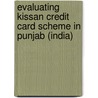 Evaluating Kissan Credit Card Scheme in Punjab (India) door Narinder Deep Singh