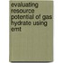 Evaluating Resource Potential Of Gas Hydrate Using Emt