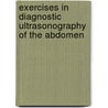 Exercises in Diagnostic Ultrasonography of the Abdomen by Francis S. Weill
