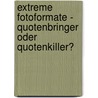 Extreme Fotoformate - Quotenbringer oder Quotenkiller? door Michael Schulte