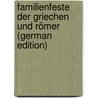 Familienfeste Der Griechen Und Römer (German Edition) door Samter Ernst
