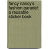 Fancy Nancy's Fashion Parade!: A Reusable Sticker Book door Jane O'Connor