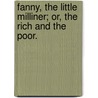 Fanny, the little Milliner; or, the Rich and the Poor. door Charles Rowcroft