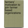 Farmers' Motivation to Join Farmer Based Organizations door Bright Owusu Asante