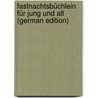 Fastnachtsbüchlein Für Jung Und Alt (German Edition) door Friedrich Rassmann Christian