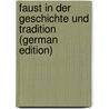 Faust in Der Geschichte Und Tradition (German Edition) door Kieswetter Karl