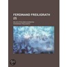 Ferdinand Freiligrath (2); Ein Dichterleben in Briefen door Ferdinand Freiligrath