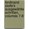 Ferdinand Stolle's Ausgewählte Schriften, Volumes 7-8 door Ferdinand Stolle