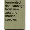 Fermented Fish Sausage from New Zealand Marine Species door Sarim Khem