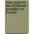 Freut euch mit den Fröhlichen - Predigten im Klartext
