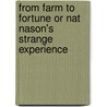 From Farm to Fortune or Nat Nason's Strange Experience door Jr Horatio Alger