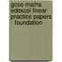 Gcse Maths Edexcel Linear Practice Papers - Foundation