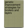 Genetic Improvement Strategies for Broilers and Layers door A.K. Thiruvenkadan
