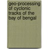 Geo-processing of Cyclonic Tracks of The Bay of Bengal door Ubaydur Rahaman Siddiki