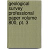 Geological Survey Professional Paper Volume 800, Pt. 3 by Geological Survey