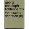 Georg Christoph Lichtenberg's Vermischte Schriften (8) by Georg Christophe Lichtenberg