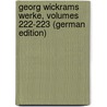 Georg Wickrams Werke, Volumes 222-223 (German Edition) door Scheel Willy
