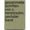 Gesammelte Schriften von C. Herlotzsohn, Sechster Band by Karl Herloßsohn
