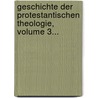 Geschichte Der Protestantischen Theologie, Volume 3... door Gustav Wilhelm Frank