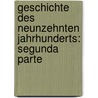 Geschichte Des Neunzehnten Jahrhunderts: Segunda Parte by G[Eorg] G[Ottfried] Gervinus