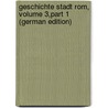 Geschichte Stadt Rom, Volume 3,part 1 (German Edition) door Von Reumont Alfred