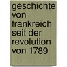 Geschichte Von Frankreich Seit Der Revolution Von 1789 door Francois Emmanuel De Toulongeon