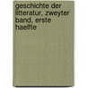 Geschichte der Litteratur, zweyter Band, erste Haelfte by Johann Gottfried Eichhorn