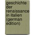 Geschichte der Renaissance in Italien (German Edition)