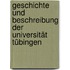 Geschichte und Beschreibung der Universität Tübingen