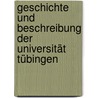 Geschichte und Beschreibung der Universität Tübingen by Klüpfel Karl
