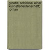 Ginetta; schicksal einer kušnstlerleidenschaft; roman by Strošhlin