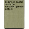 Godwi: Ein Kapitel Deutscher Romantik (German Edition) door Kerr Alfred